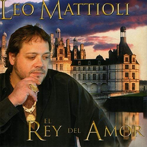 El Rey Del Amor Discograf A De Leo Mattioli Letras