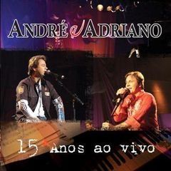 Imagem do álbum 15 Anos (Ao Vivo) do(a) artista André e Adriano