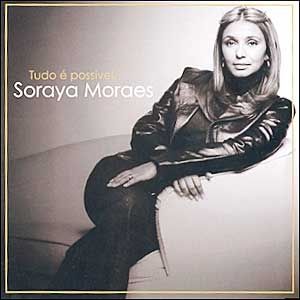 Imagem do álbum Tudo é Possível do(a) artista Soraya Moraes