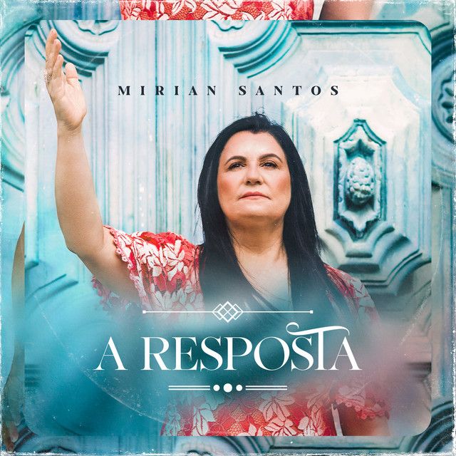 A Resposta Discografía de Mirian Santos LETRAS