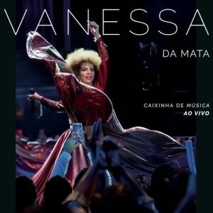Imagem do álbum Caixinha de Música (Ao Vivo) do(a) artista Vanessa da Mata