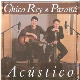 Baixar musica voce nao sabe amar chico rey parana Acustico Vol 13 Discografia De Chico Rey E Parana Letras Mus Br