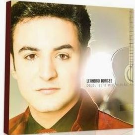 Deus Eu E Meu Violao Discografia De Leandro Borges Letras Mus Br