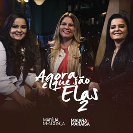 Agora Que São Elas 2 Completo Todos Os Cantos Vol 1 Discografia De Marilia Mendonca Letras