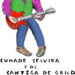 Cumade Selvira & Os Cantiga de Grilo