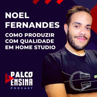 Palco Ensina | Como produzir com qualidade em home studio - Noel Fernandes (Palco MP3)