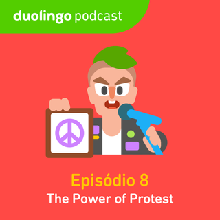 The Power of Protest (O poder dos protestos)