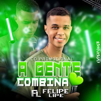 Foto da capa: CD FELIPE LIPE - A Gente Combina