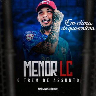 Foto da capa: Menor LC (Em Clima De Quarentena)