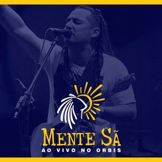 Foto da capa: Mente Sã - EP 2015 (Ao Vivo no Orbis)