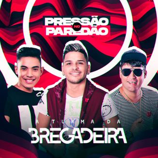 Foto da capa: A TURMA DA BREGADEIRA - PRESSÃO NO PAREDÃO 2021