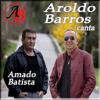 Amado Batista No Palco Mp3 2015 Aroldo Barros Canta Amado Batista Discografia De Aroldo