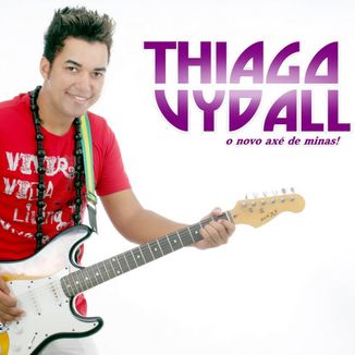 Foto da capa: THIAGO VYDALL NOVO AXÉ DE MINAS!!!