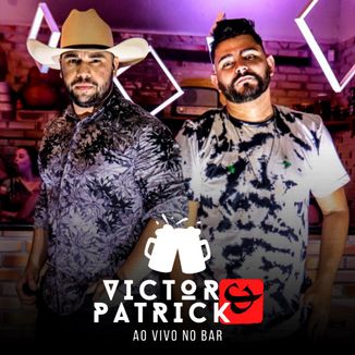 Foto da capa: VICTOR E PATRICK-AO VIVO NO BAR