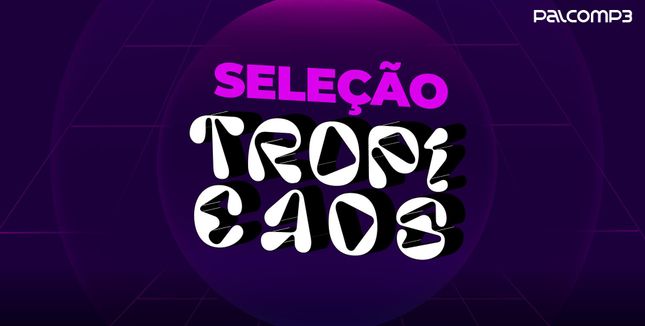 Imagem da playlist Seleção TropiCaos