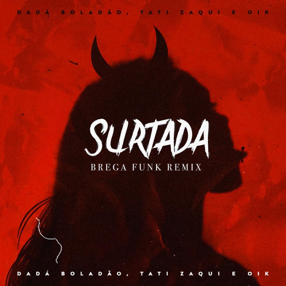 Surtada Dada Boladao Tati Zaqui Feat Oik Brega Funk Remix