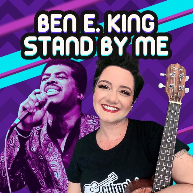 Na imagem a instrutora de ukulele Luana Mascari e atrás, o cantor Ben E.King. Ao lado escrito: BEN E. KING STAND BY ME
