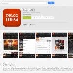 O app do Palco MP3 está disponível na Google Play Store (Reprodução/Internet - Crédito Diobert Souza)