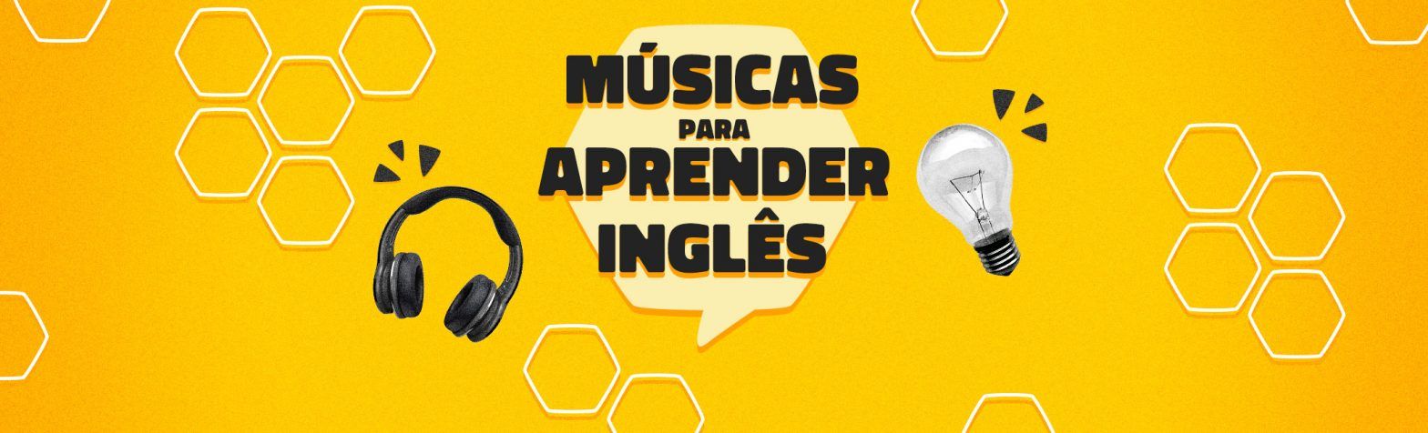 18 Músicas Em Inglês Fáceis De Cantar Para Treinar A Pronúncia