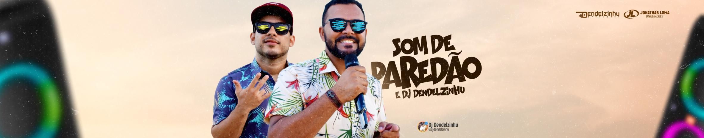 Imagem de capa de Som de Paredão & Dj Dendelzinhu