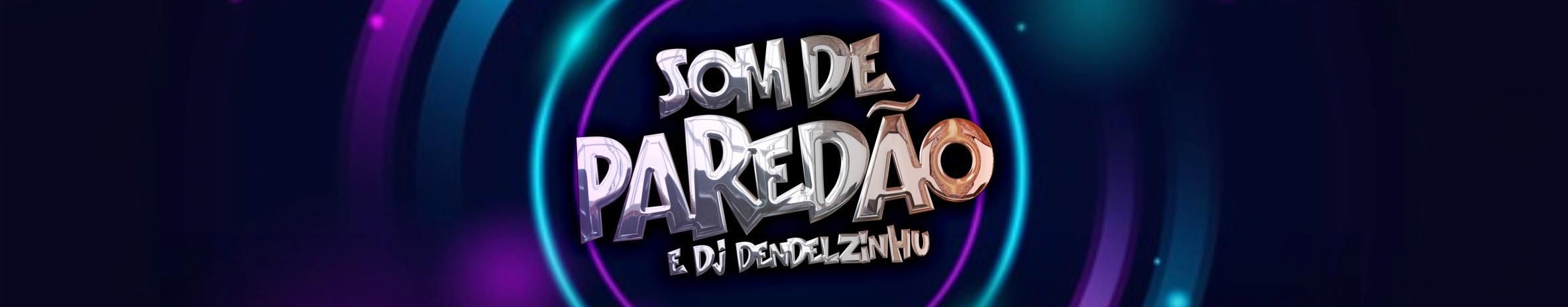 Imagem de capa de Som de Paredão & Dj Dendelzinhu