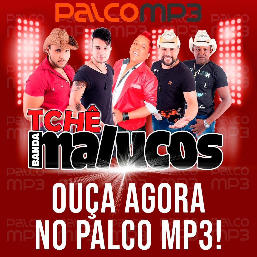 Tche Malucos Palco Mp3 Palco mp3 nas redes sociais. tche malucos palco mp3