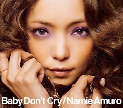 Baby Don T Cry Discografia De Namie Amuro Letras Mus Br