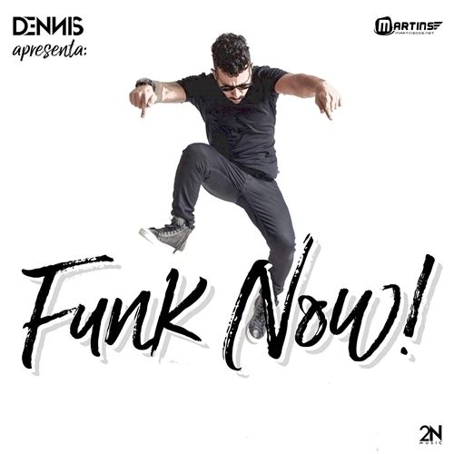 Imagem do álbum Dennis Dj Apresenta: Funk Now do(a) artista Dennis DJ
