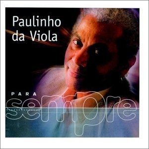Imagem do álbum Para Sempre: Paulinho da Viola do(a) artista Paulinho da Viola