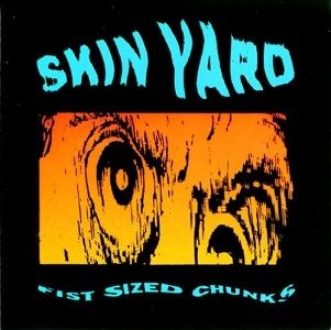 Imagem do álbum Fist Sized Chunks do(a) artista Skin Yard