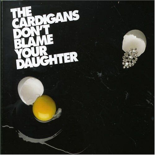 Imagem do álbum Don't Blame Your Daughter do(a) artista The Cardigans