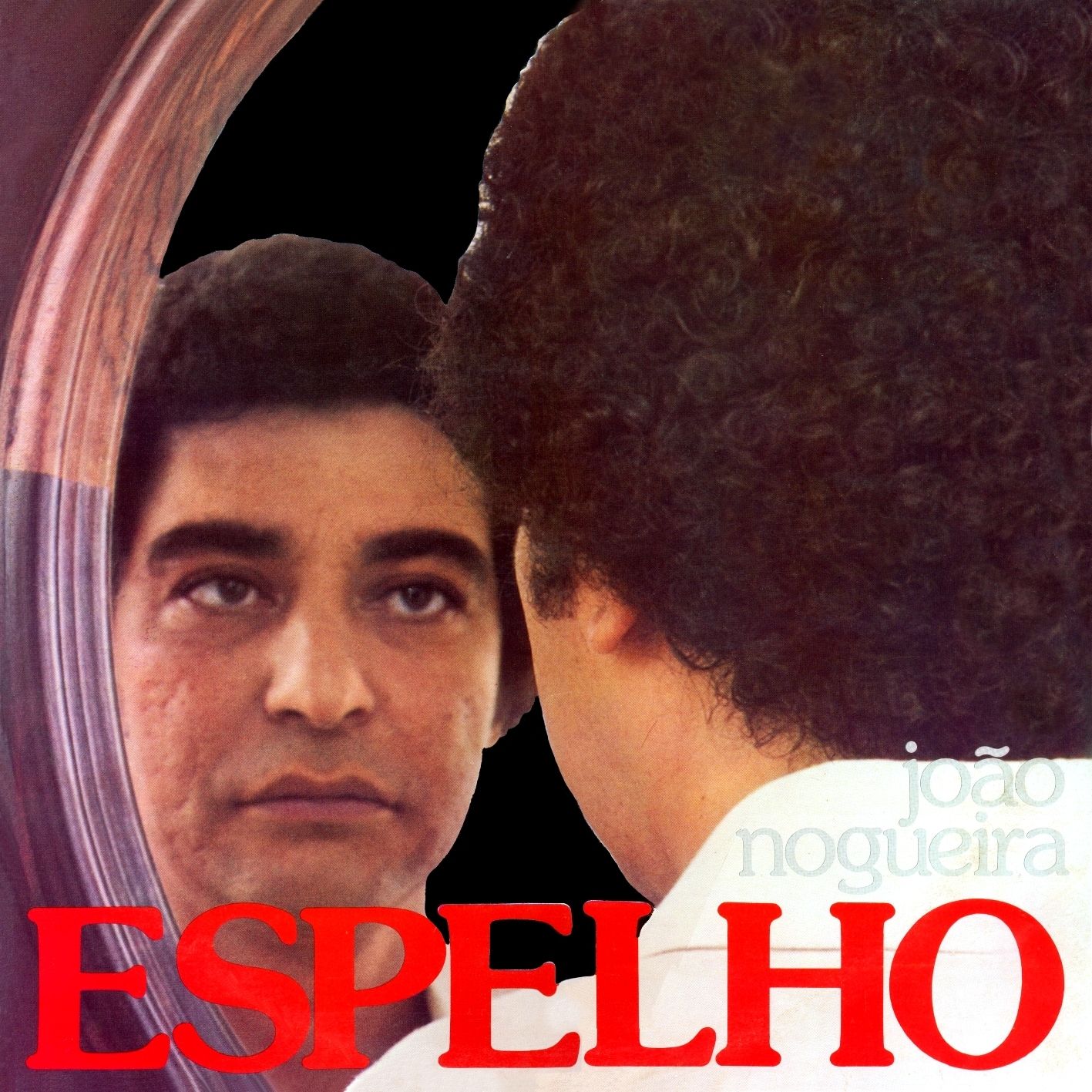 Espelho | Discografia de João Nogueira - LETRAS.MUS.BR