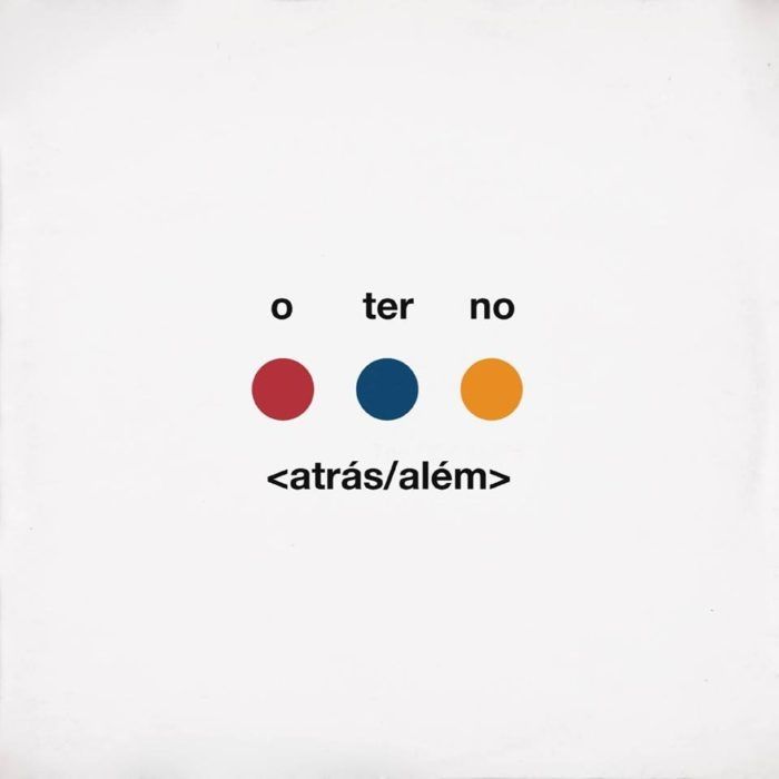 atrás/além> | Discografia de O Terno - LETRAS.MUS.BR