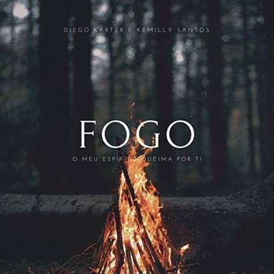 Acende O Fogo Em Meu Coração Cifra Fogo Diego Karter Letras Mus Br