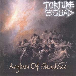 Imagem do álbum Asylum of Shadows do(a) artista Torture Squad