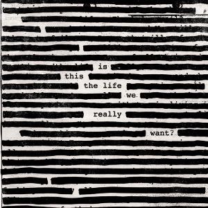 Imagem do álbum Is This The Life We Really Want? do(a) artista Roger Waters