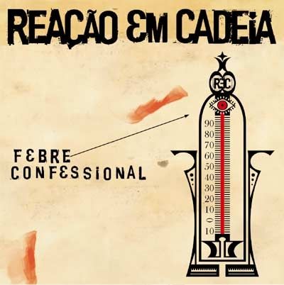 Imagem do álbum Febre Confessional do(a) artista Reação Em Cadeia