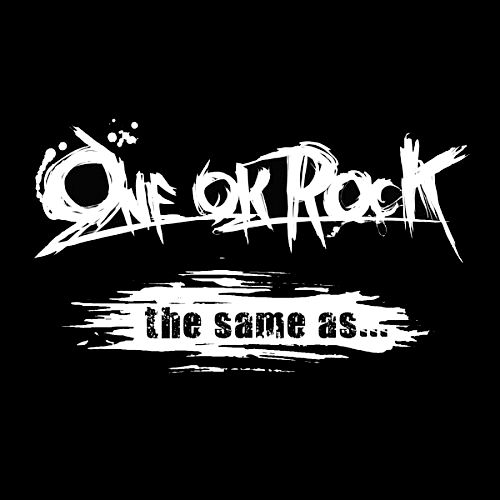 The Same As One Ok Rock Letras Com The Same As One Ok Rock Letras Com