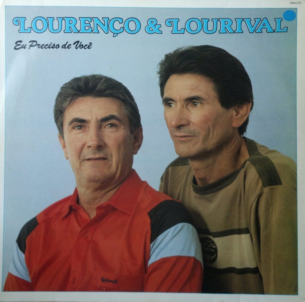 Ailton Lelo Eu Preciso De Você Eu Preciso De Voce Lourenco E Lourival Letras Mus Br