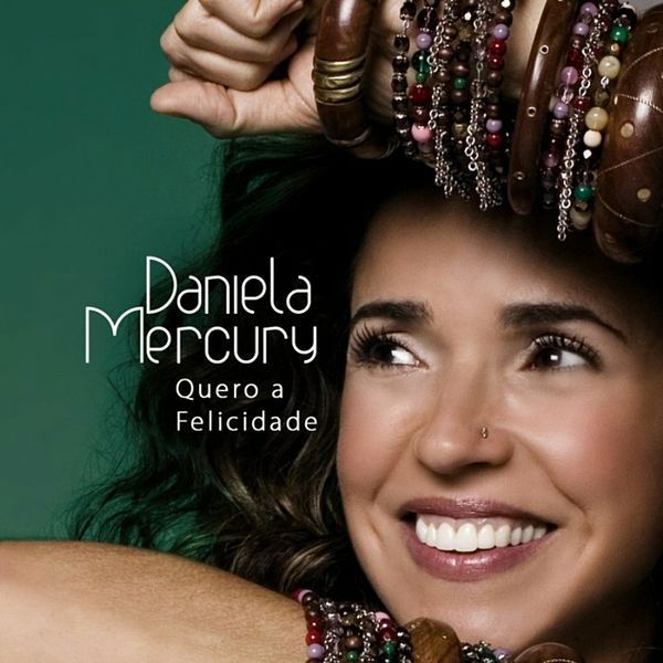 Imagem do álbum QUERO A FELICIDADE do(a) artista Daniela Mercury