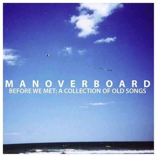 Imagem do álbum Before We Met: A Collection Of Old Songs do(a) artista Man Overboard