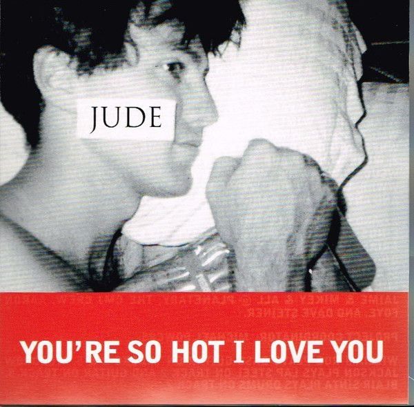Imagem do álbum You're So Hot I Love You do(a) artista Jude