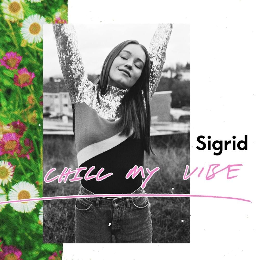 Imagem do álbum Chill My Vibe do(a) artista Sigrid