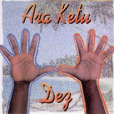 Imagem do álbum Ara Ketu Dez do(a) artista Araketu