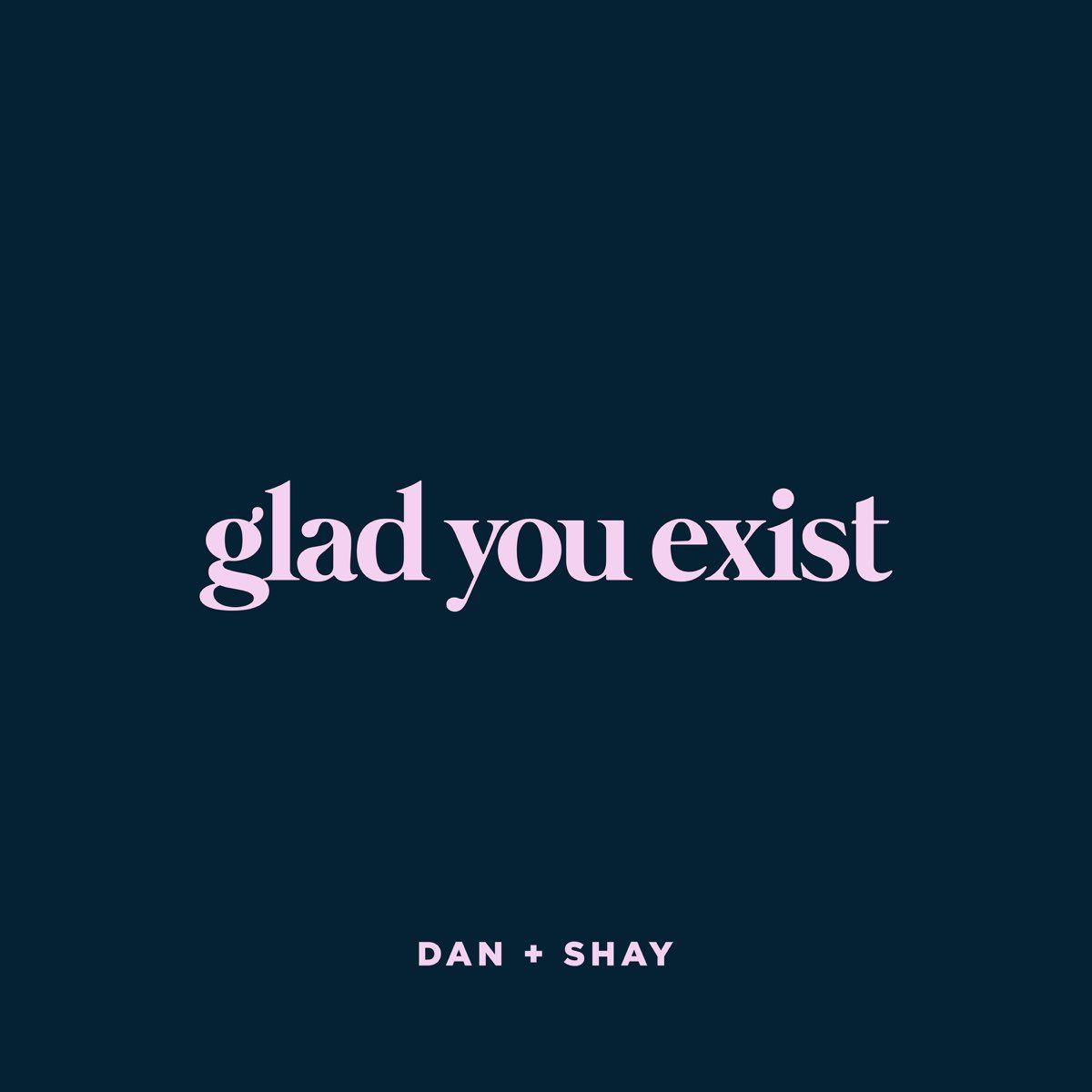 glad-you-exist-discograf-a-de-dan-shay-letras-com