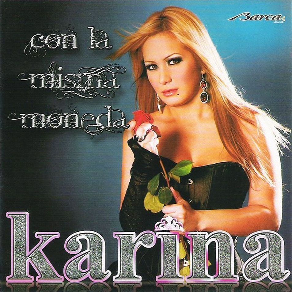 Con La Misma Moneda | Discografía De Karina, La Princesita - LETRAS.COM