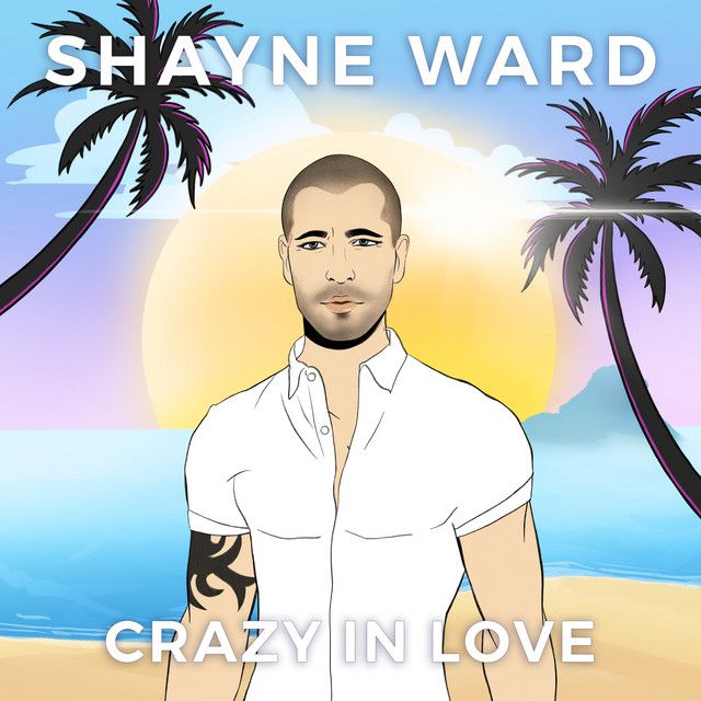 Imagem do álbum Crazy In Love do(a) artista Shayne Ward
