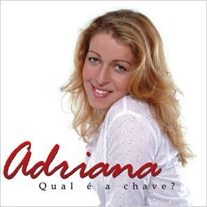 Adriana Arydes Qual é A Chave Qual E A Chave Discografia De Adriana Arydes Letras Mus Br