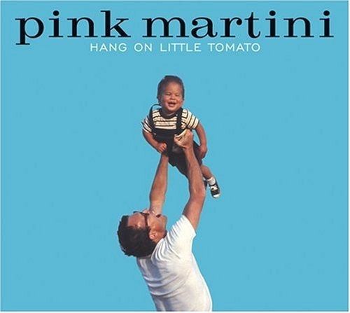Hang On Little Tomato Pink Martini Letras Mus Br