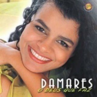 O Deus Que Faz | Discografia de Damares - LETRAS.MUS.BR